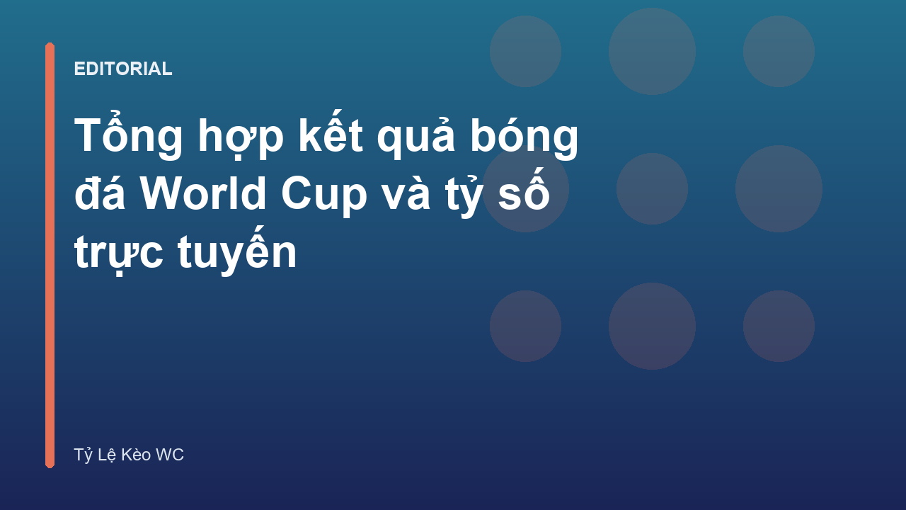 Cập nhật kết quả bóng đá World Cup nhanh chóng